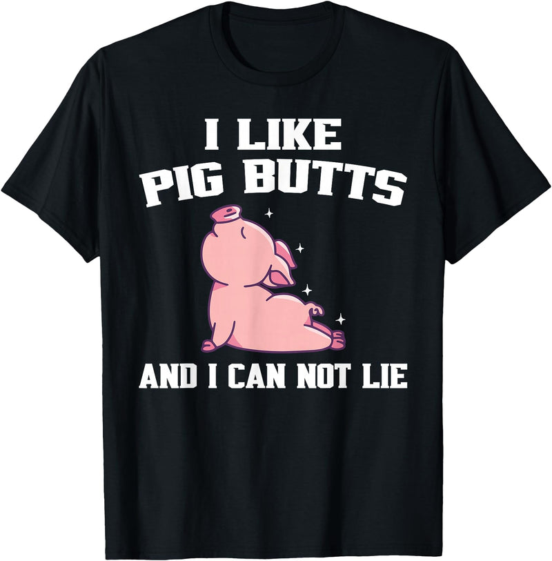 BBQ Idea Funny I Like Pig Butts And I Can Not Lie T-Shirt - Black