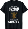 This Is My Human Costume I'm Really A Giraffe T-Shirt - Black