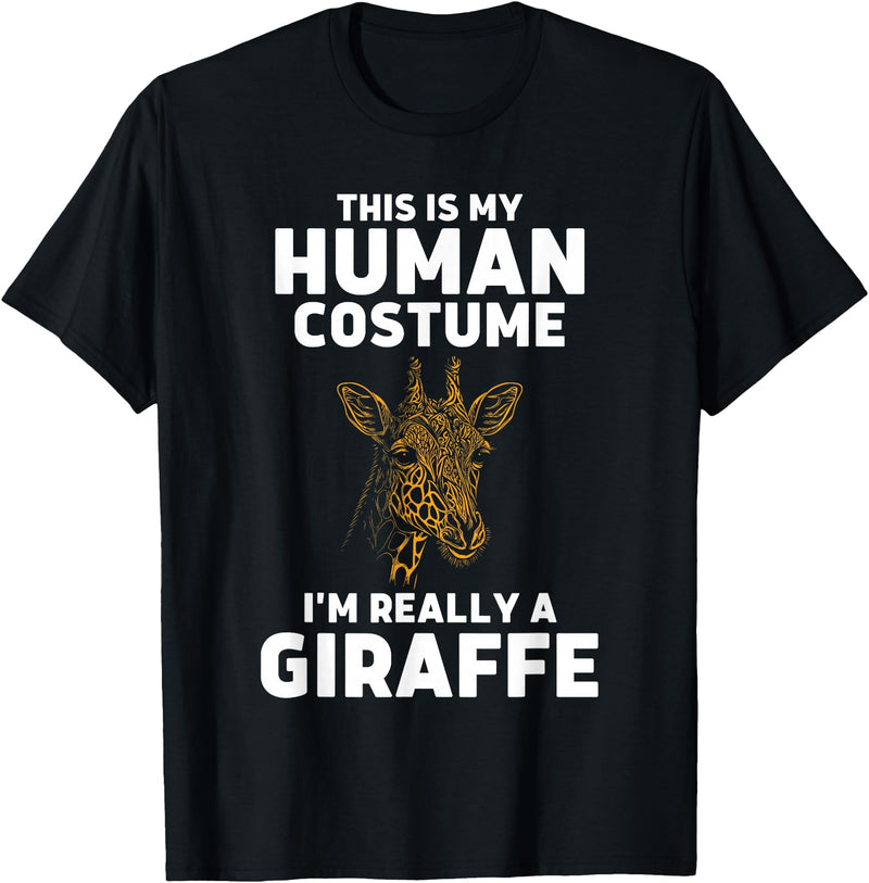 This Is My Human Costume I'm Really A Giraffe T-Shirt - Black