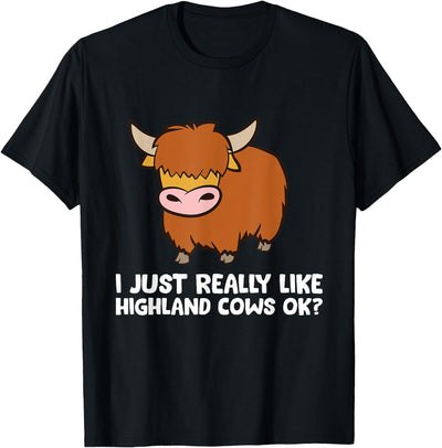 Highland Cow Lover I Just Really Like Highland Cows T-Shirt