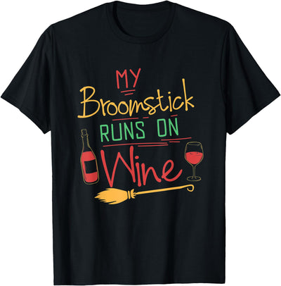 Wine Witch Halloween Apparel My Broomstick Runs On Wine Funny Halloween Witch Gift T-Shirt