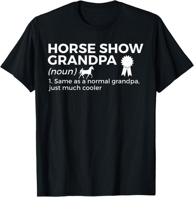 Horse Show Apparel Funny Horse Show Grandpa Definition T-Shirt