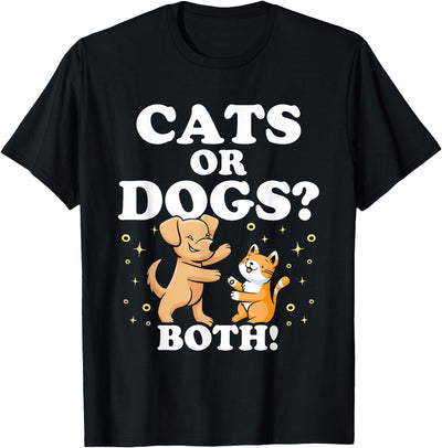 Pet Animal Cute Sayings Cat And Dog Cats Or Dogs Both Cat Lover Dog T-Shirt