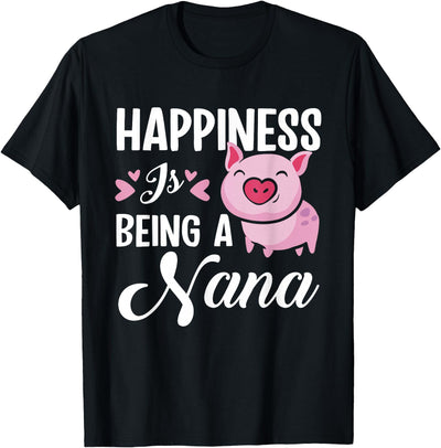 Happiness Is Being A Nana Pig T-Shirt