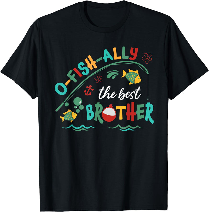 Family O-fish-ally One Birthday Decorations Gifts Ofishally The Best Brother Fishing First Birthday Family T-Shirt - Black