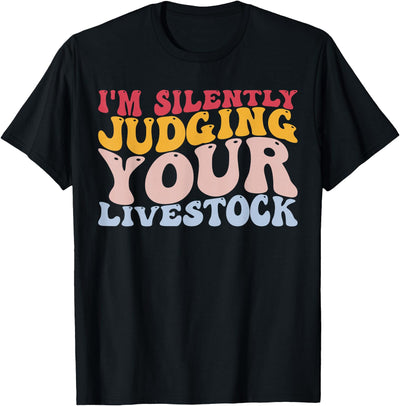 I'm Silently Judging Your Livestock Showing Farmer Dairy Cow T-Shirt