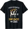 Funny Gift Idea for Sunflower and Cow Lovers Easily Distracted By Sunflowers and Cows T-Shirt - Black