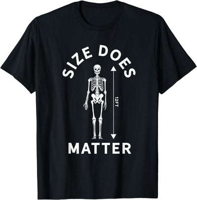 12ft Skelly Club Size Does Matter Halloween 12 Foot Skeleton T-Shirt