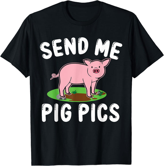 Funny Pig Farm Piggy Farmer Farming Gifts DAIMMER Send Me Pig Pics T-Shirt - Black
