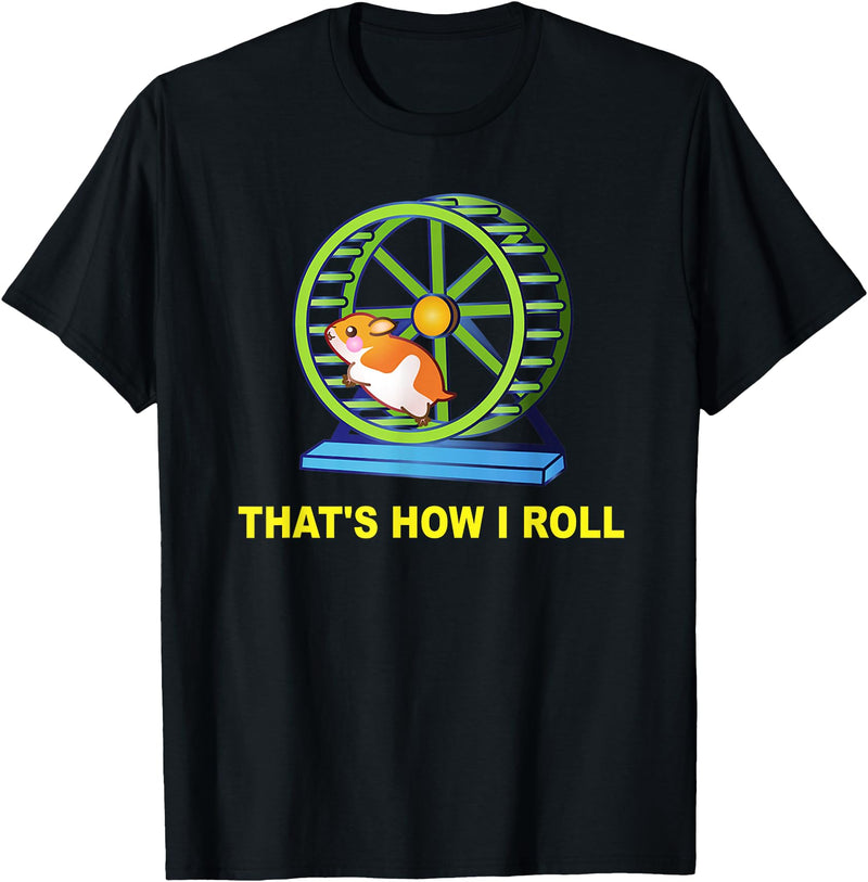 Hamster This is How I Roll Hamster Wheel Shirt Gift T-Shirt - Black