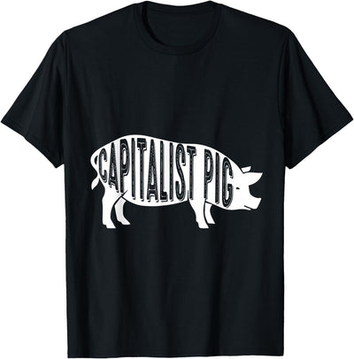 Capitalist Pig - Fun Novelty for Entrepreneurs T-Shirt