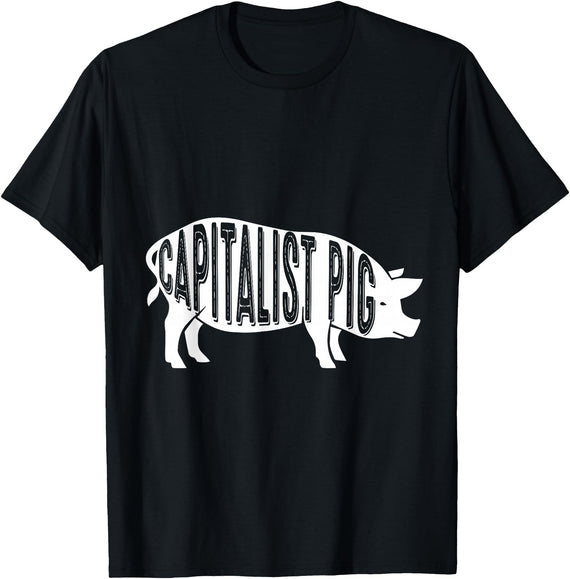 Capitalism Co Capitalist Pig - Fun Novelty Tshirt for Entrepreneurs T-Shirt - Black
