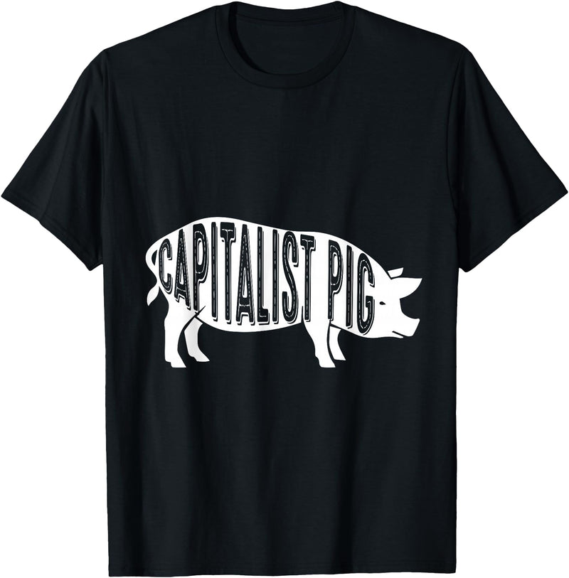 Capitalism Co Capitalist Pig - Fun Novelty Tshirt for Entrepreneurs T-Shirt - Black