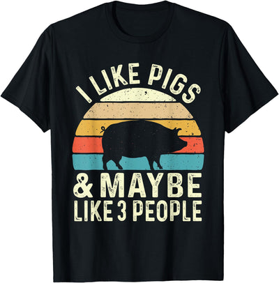 I Like Pigs & Maybe Like 3 People - Pig Lover Farmer T-Shirt