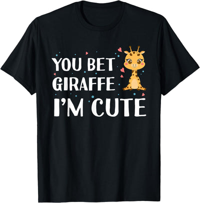 You Bet Giraffe I'm Cute - Giraffe Zoo Wildlife T-Shirt