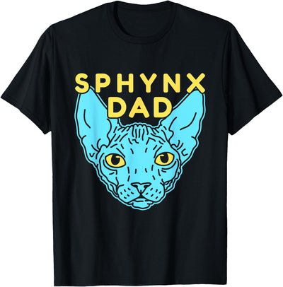 Sphynx Cat Lover Merch Shop Sphynx Dad Cat Dad Sphinx Hairless Cat Owner Sphynx Cat T-Shirt