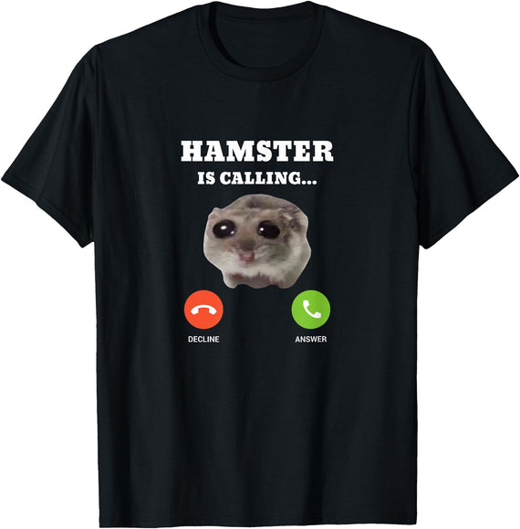 Sad Hamster Meme is Calling T-Shirt - Black