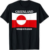 Greenlandic native heritage designs Greenland Flag, Belongs to its People, Independence Message T-Shirt - Black