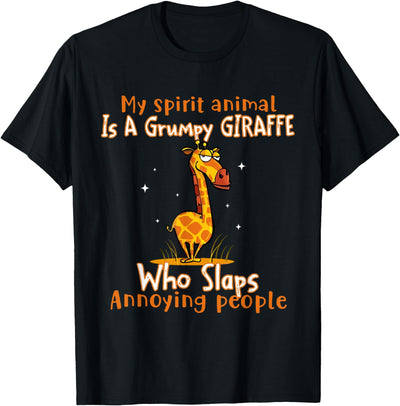 My Spirit Animal Is A Grumpy Giraffe Who Slaps Funny T-Shirt