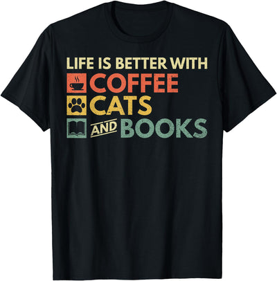 Coffee Cats And Books Clothing Cat Lovers Cat Books Cats And Books Coffee Cats And Books T-Shirt