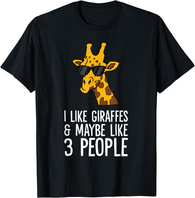 I Like Giraffes And Maybe Like 3 People Giraffes T-Shirt