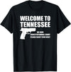 Welcome To Tennessee Bear Arms Gifts Welcome To Tennessee Pro Gun T-Shirt - Black