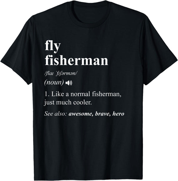 Fly Fishing Definition Design Fly Fisherman Definition Funny Fly Fishing T-Shirt - Black