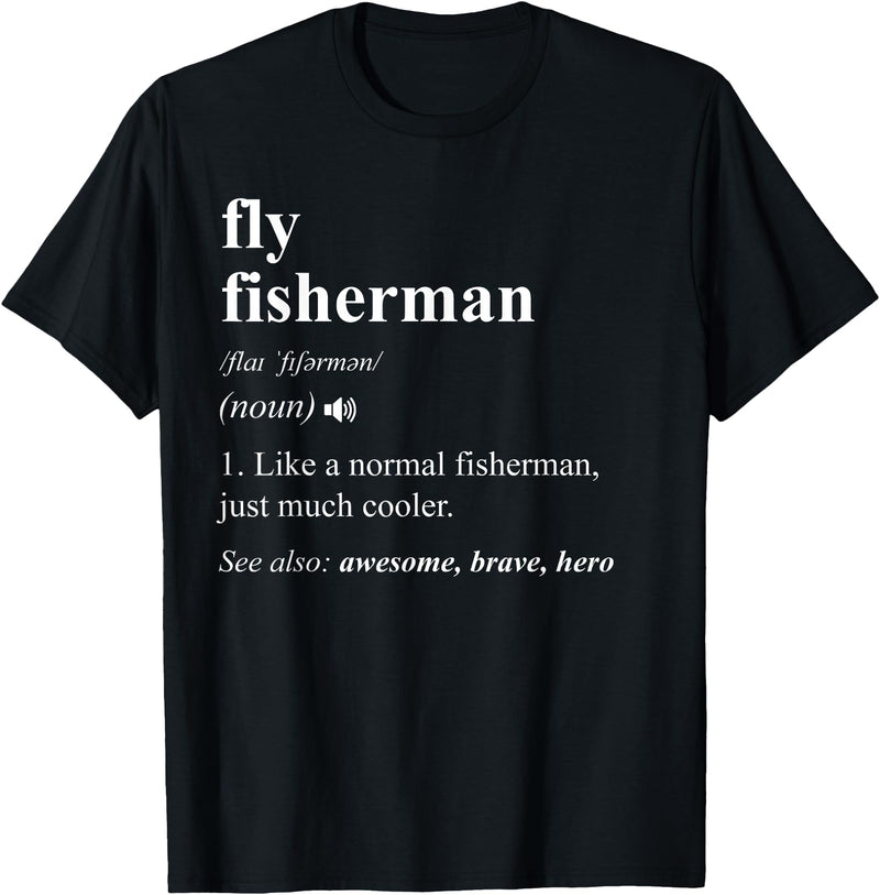 Fly Fishing Definition Design Fly Fisherman Definition Funny Fly Fishing T-Shirt - Black
