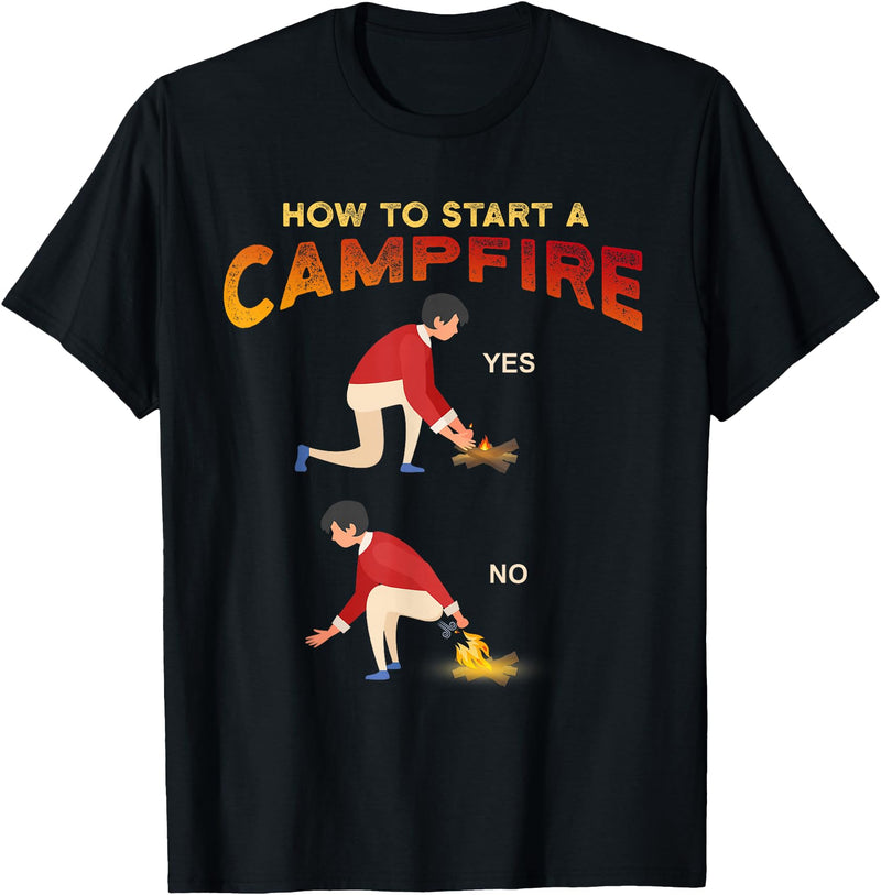 Outdoors Backpacking Camper Hunters Hiker Shirts Funny Camping Hunting Hiking - How to Start Campfire Meme T-Shirt - Black