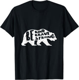 "Be Kind Brave Strong" Bear Silhouette T-Shirt