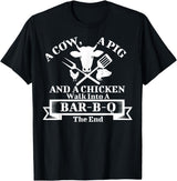 A Cow, A Pig And A Chicken Shirts A Cow, A Pig And A Chicken Walk Into A Bar-B-Q. The End T-Shirt - Black