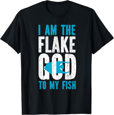 Saltwater Aquarium I Am The Flake God To My Fish T-Shirt