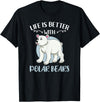 Hiking Lover Design Life is Better with Polar Bears T-Shirt - Black