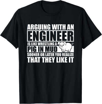 Arguing with an Engineer Wrestling a Pig in the Mud T-Shirt