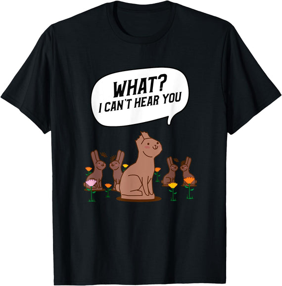 What? I Can't Hear You Funny Chocolate Bunny Rabbit T-Shirt in Black