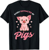 Cute Pig Designs Easily Distracted By Pigs Hog Lover Cute Farmer T-Shirt - Black