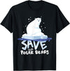 Polar Bears T-Shirts Tee Save The Polar Bears T-Shirt Save Animals Shirt Gift. T-Shirt - Black