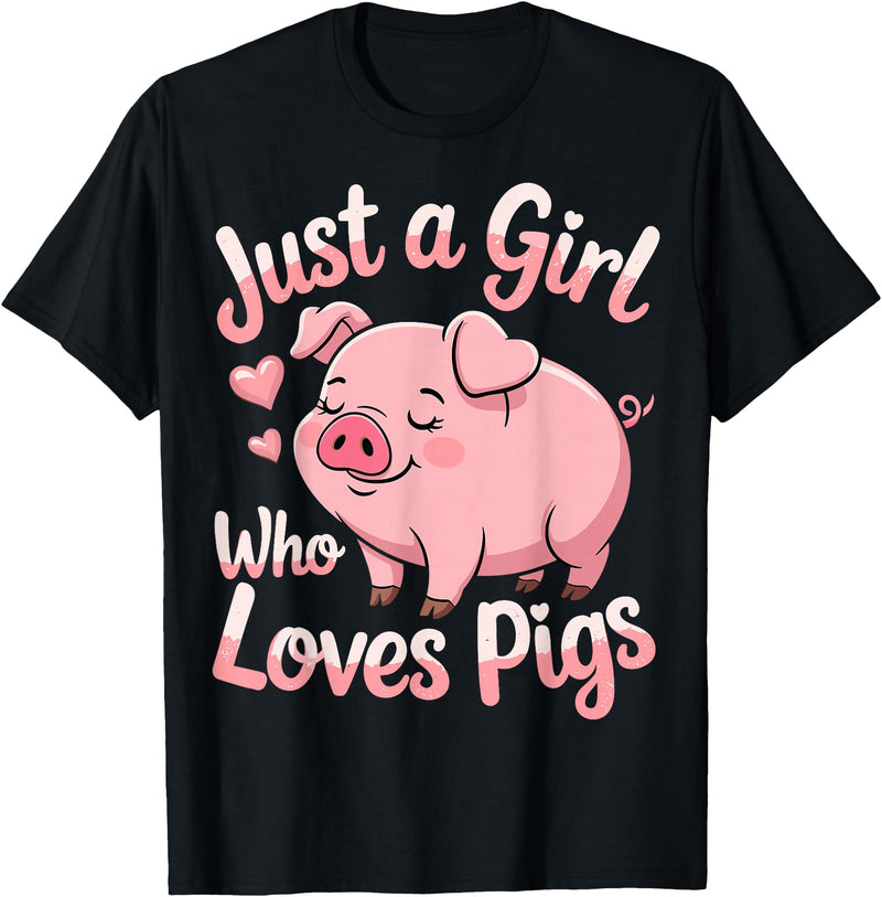 Funny Pig Lovers Pig Cute Just A Girl Who Loves Pigs T-Shirt - Black