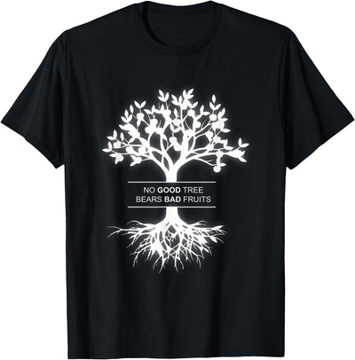 No Good Tree Bears Bad Fruit White Tree T-Shirt