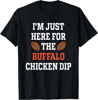 I'm Just Here for the Buffalo Chicken Dip T-Shirt