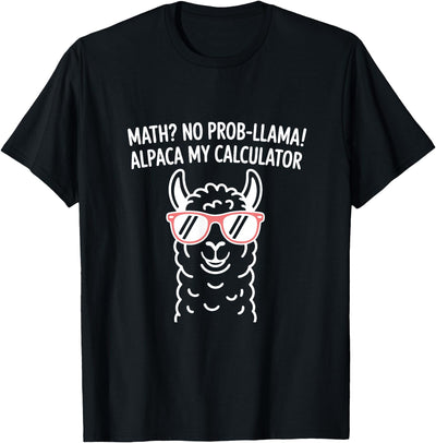 Pun Llama Animal Math Teacher Math No Prob llama Alpaca My Calculator Funny Pun Teacher T-Shirt