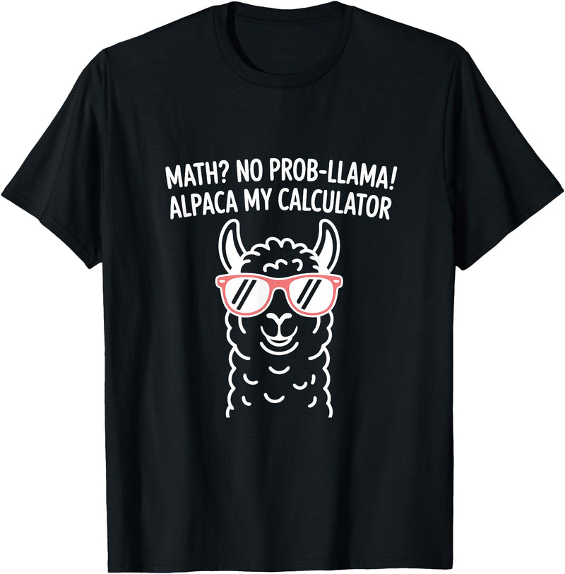 Pun Llama Animal Math Teacher Math No Prob llama Alpaca My Calculator Funny Pun Teacher T-Shirt - Black