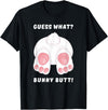 Guess What Bunny Butt - Funny Easter Bunny Silly Rabbit T-Shirt in Black