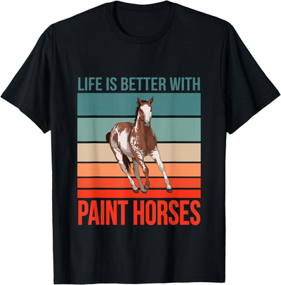 Funny Paint Horse Gifts and Accessoires Horseback Rider Horse Riding Life Is Better Paint Horses T-Shirt