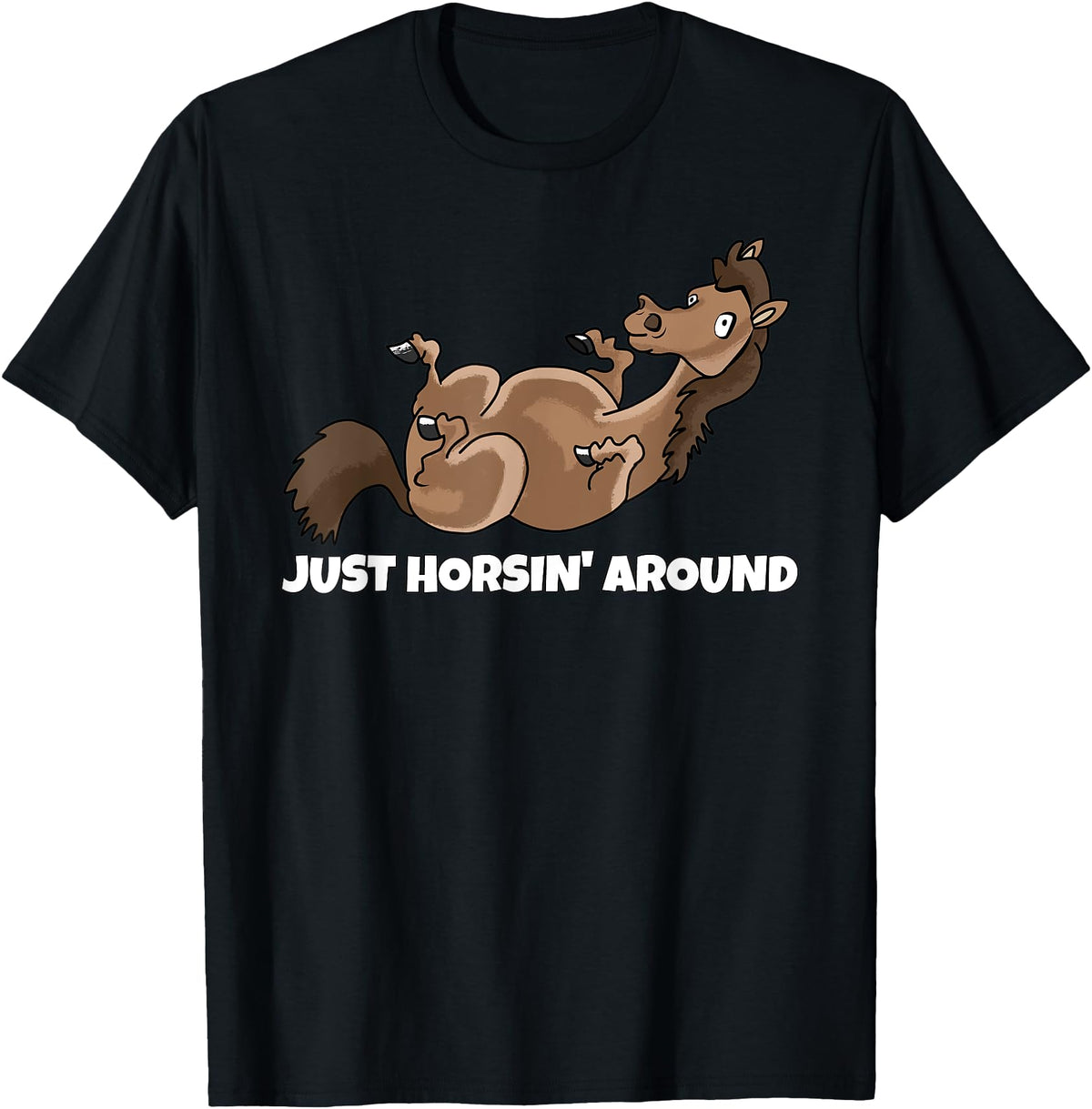 Horse Riding Stable Equestrian Outfits And Gifts Just Horsin' Around Horse Rider Horses Equestrian T-Shirt - Black