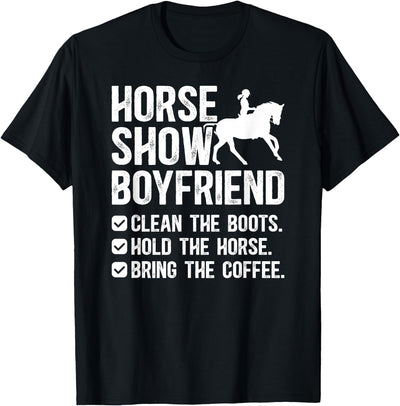 Funny Anniversary For Horse Show Boyfriend Horse Show Boyfriend Funny Equestrian Boyfriend T-Shirt