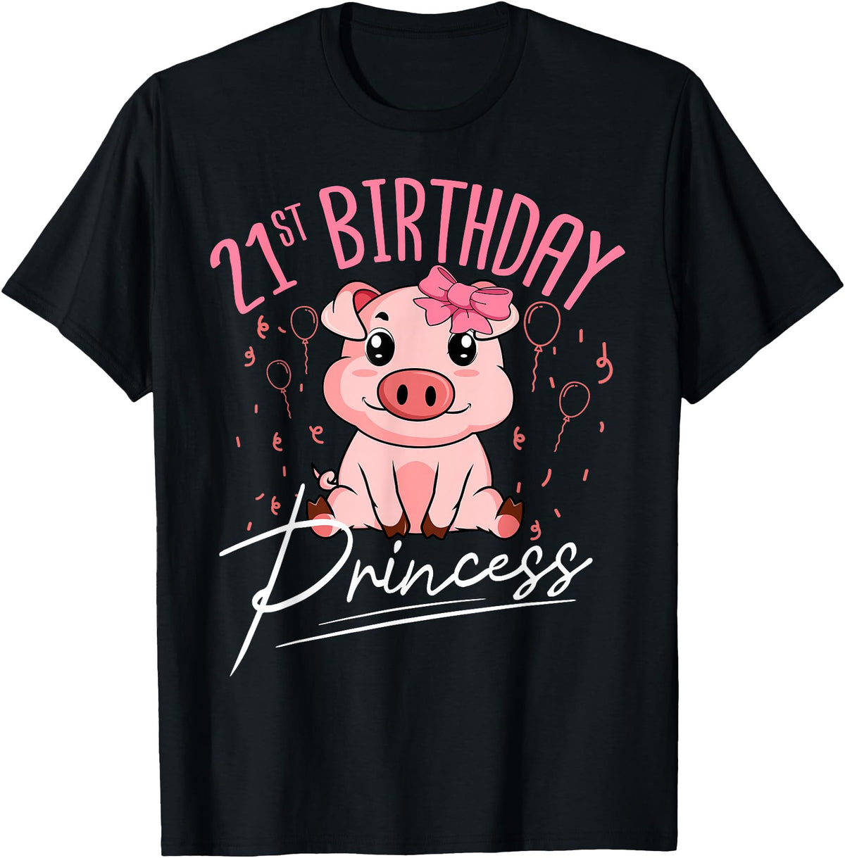Pig Birthday 21 Cute Piggy Barn Party Apparel Pig 21st Birthday Princess Farm Party Hog Farmer Barnyard T-Shirt - Black