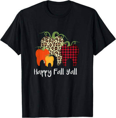 Autumn Thanksgiving Dental Assistant Outfit Happy Fall Y'all - Thanksgiving Halloween Dental Hygienist T-Shirt