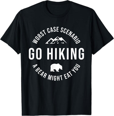 GO HIKING Funny A Bear Might Eat You Mountains Sarcasm Hike T-Shirt