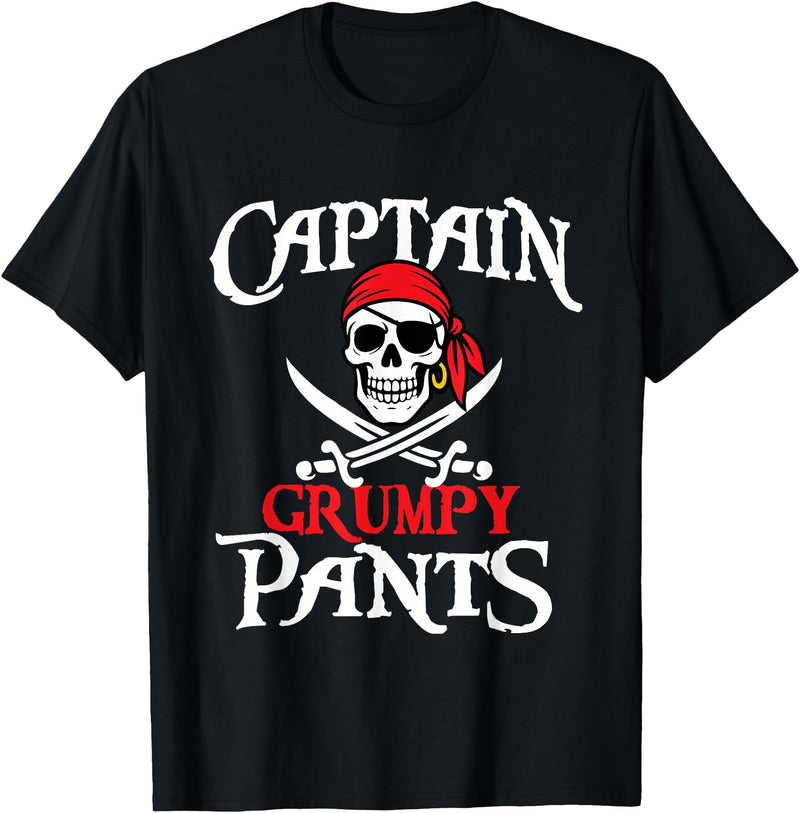 Funny Pirate Shirts Captain Grumpy Pants - Buccaneer Freebooter Pirate T-Shirt - Black